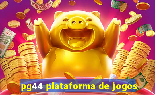 pg44 plataforma de jogos